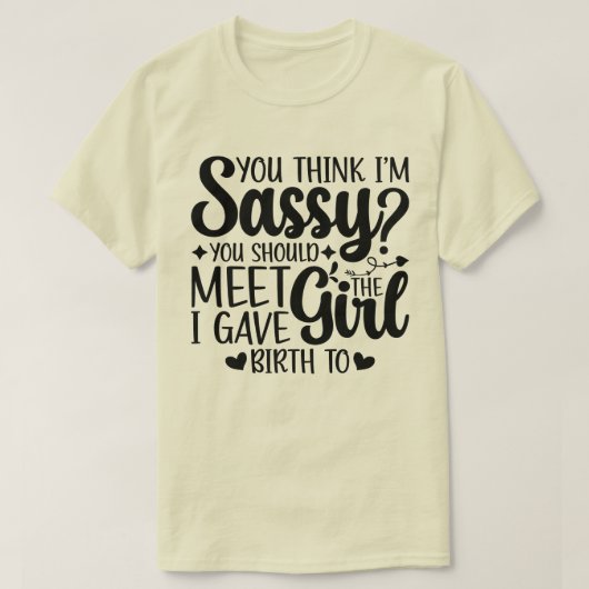 Je denkt dat ik sassy ben dat je een grappige doch t-shirt (Design voorkant)