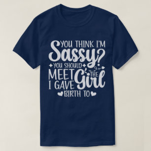 Je denkt dat ik sassy ben dat je Sarcastic Cool mo T-shirt