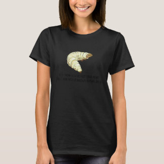 Je denkt dat je echte angst hebt gevoeld  Rups pij T-shirt