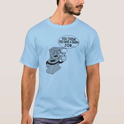 Je denkt dat je een trappe baan hebt t-shirt (Voorkant)