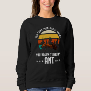 Je Denkt Dat Je Hond Schattig Is Ant Ant Merchandi Trui