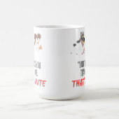 Je denkt dat je me hebt getraind dat is leuk koffiemok (Center)