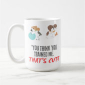 Je denkt dat je me hebt getraind dat is leuk koffiemok (Links)