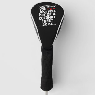 Je denkt dat je net uit een kokosnootboom bent gev golfheadcover