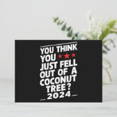 Je denkt dat je net uit een kokosnootboom gevallen kaart (Staand voorkant)