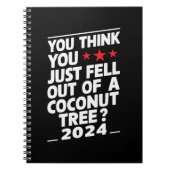 Je denkt dat je net uit een kokosnootboom gevallen notitieboek (Voorkant)