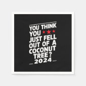 Je denkt dat je net uit een kokosnootboom gevallen servet (Voorkant)