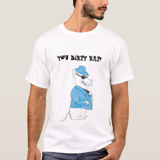 JE DIRTY RAT! T-SHIRT