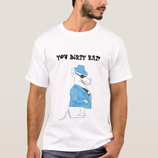 JE DIRTY RAT! T-SHIRT (Voorkant)