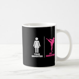 Je dochter mijn dochter martial arts liefhebbers t koffiemok