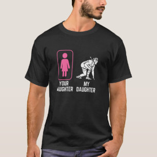 Je dochter Mijn dochter U2013 Grappig Worstelen Fa T-shirt