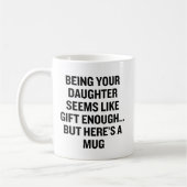 Je dochter zijn lijkt me een cadeautje koffiemok (Links)