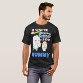 Je doet een geweldige baan Mama Mad  T-shirt (Voorkant volledig)
