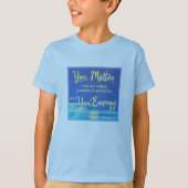 Je doet er toe tenzij je energie geeft t-shirt (Voorkant)