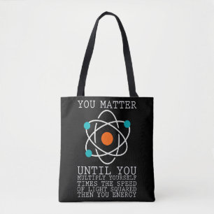 Je doet er toe totdat je jezelf vermenigvuldigt me tote bag