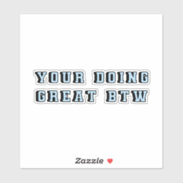 Je doet grote btw blauw motivatie zelf liefde sticker