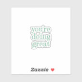 Je doet het geweldig, inspirerend citaat groen sticker (Vel)
