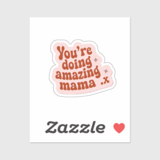 Je doet het geweldig mama sticker