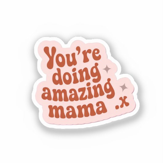 Je doet het geweldig mama sticker (Voorkant)
