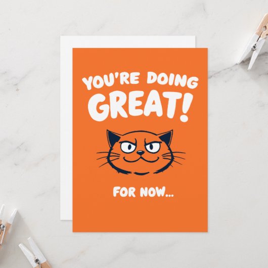 Je doet het geweldig (voor nu...) Grappige katteng Kaart (Voorkant / Achterkant in situ)