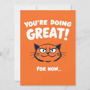 Je doet het geweldig (voor nu...) Grappige katteng Kaart