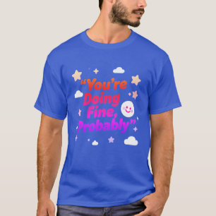 Je Doet Het Waarschijnlijk Goed – Project T-shirt