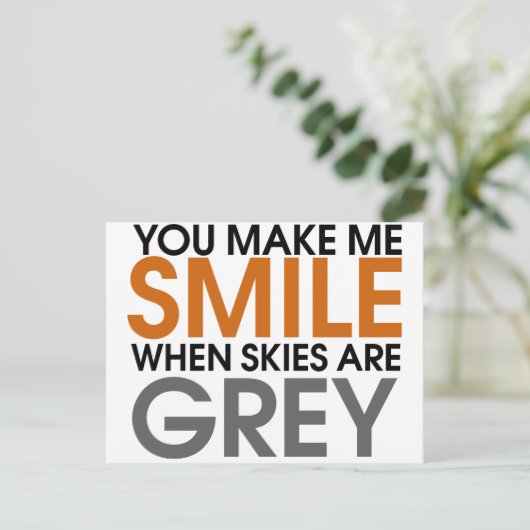 Je doet me glimlachen als de lucht grijs is briefkaart (Staand voorkant)