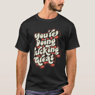 Je doet verdomd goede positiviteit support reet t-shirt