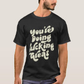 Je doet verdomd goede positiviteit support reet t-shirt (Voorkant)