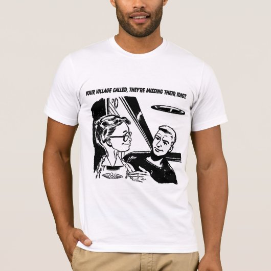 Je dorp belde, ze missen hun idioot t-shirt (Voorkant)