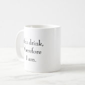 "Je drink, dus ik ben." Philosophical Sentien Koffiemok (Voorkant links)