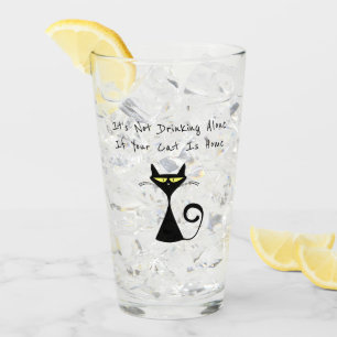 Je Drink niet alleen als je kat thuis is Glas