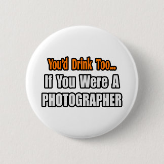 Je Drink ook...fotograaf Ronde Button 5,7 Cm