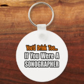 Je Drink ook... Sonographer Sleutelhanger (Voorkant)