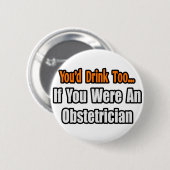 Je Drink ook... verloskundige Ronde Button 5,7 Cm (Voorkant /achterkant)