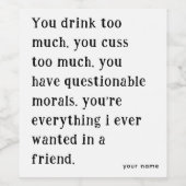 Je drink te veel | Grappige beste vrienden Wijn Etiket (Enkel label)