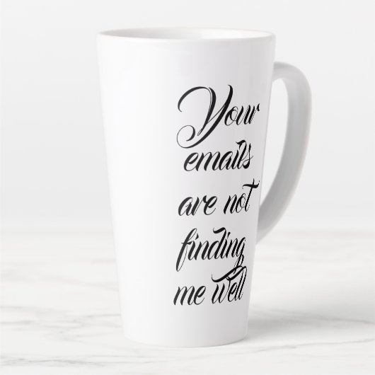 Je e-mails vinden me niet goed latte mok (Rechterhoek)