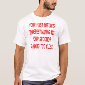 Je eerste fout? Onderschat me! T-shirt (Voorkant)