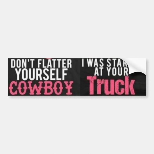 Je eigen cowboy keek niet naar Truck Bumpersticker (Voorkant)
