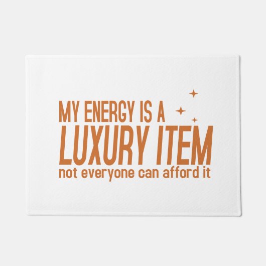 Je energie is een luxeartikel deurmat (Voorkant)