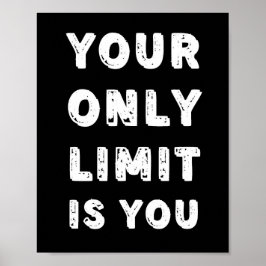 Je enige limiet is je prijsopgave poster