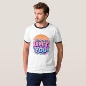 Je enige limiet is jou t-shirt (Voorkant volledig)