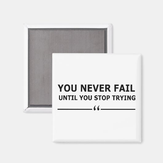 Je faalt nooit totdat je stopt met motivatie probe magneet (Voorkant / Achterkant)