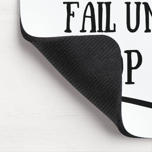 Je faalt nooit totdat je stopt met motivatie probe muismat (Hoek)