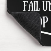 Je faalt nooit totdat je stopt met motivatie probe muismat (Hoek)