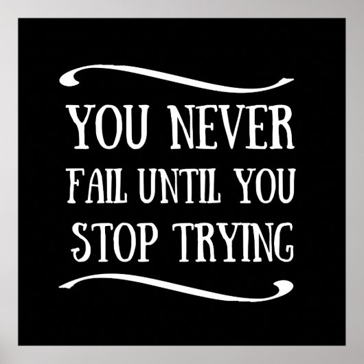 Je faalt nooit totdat je stopt met motivatie probe poster (Voorkant)