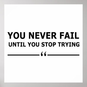 je faalt nooit totdat je stopt met proberen motiva poster