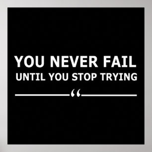 je faalt nooit totdat je stopt met proberen motiva poster
