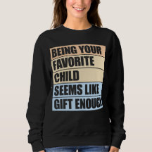 Je favoriete kind zijn lijkt al een cadeau genoeg