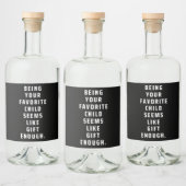 Je favoriete kind zijn lijkt een cadeau genoeg ( likeurfles etiket (Flessen)